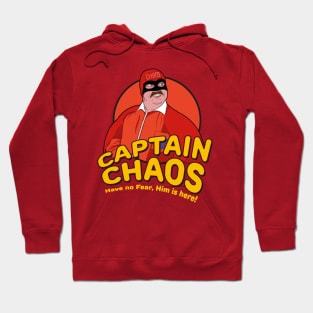 Have no Fear Him Is Here - Captain Chaos Hoodie